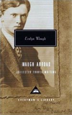 Cover of Waugh Abroad: Collected Travel Writing by Evelyn Waugh